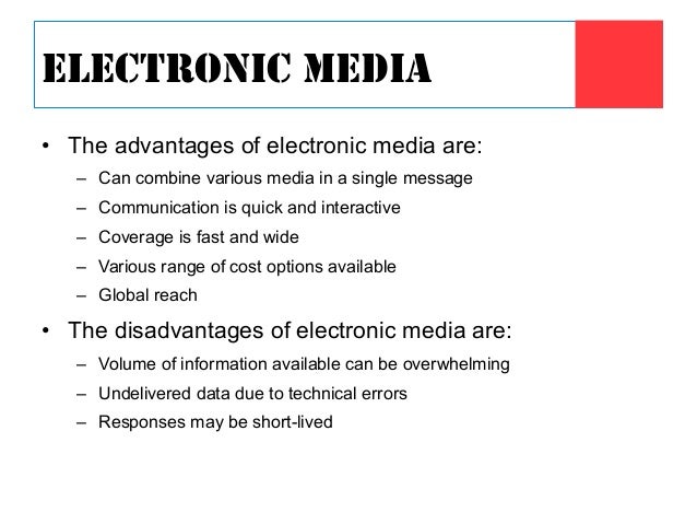 disadvantages of media advantages and disadvantages of electronic media in points